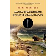 Allah'a Ortak Koşmadan İnanma ve Yaşama Kılavuzu - Hasan Karahisar