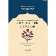 Allah'a Ulaştıran On Esas Cilaü'l-Kulub Zikrullah - İbrahim Hakkı Erzurumi