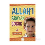 ALLAH'I ARAYAN ÇOCUK - ÜNVER ORAL