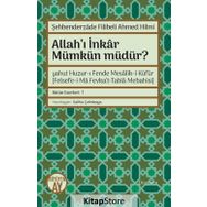 Allah'ı İnkar Mümkün müdür? - Şehbenderzade Filibeli Ahmed Hilmi