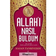 Allah'ı Nasıl Buldum - Hasan Tanrıverdi