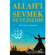 Allah'ı Sevmek Ne Güzeldir - Figen Barut Arslantaş