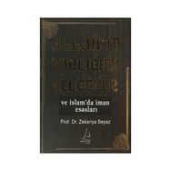 ALLAH'IN VARLIĞINA BELGELER VE İSLAM'DA İMAN ESASLARI - ZEKERIYA BEYAZ