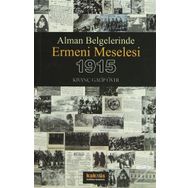 ALMAN BELGELERINDE ERMENI MESELESI 1915 - KIVANÇ GALIP ÖVER