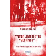 Alman Lawrence ile Müslüman II - Serdar Dinçer