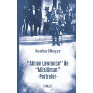 Alman Lawrence ile Müslüman - Portreler - Serdar Dinçer