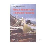 Alman Romantizmi ve Dehanın Yalnızlığı - Fergana Kocadoru