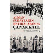 Alman Subayların Hatıralarında Çanakkale - Mehmet Burak Büyüktopçu