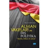 Alman Vakıfları ve Dış Politika Tarihi Etkisi Gücü - Metin Aksoy