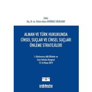 Alman ve Türk Hukukunda Cinsel Suçlar ve Cinsel Suçları Önleme Stratejileri - Gülsün Ayhan Aygörmez Uğurlubay