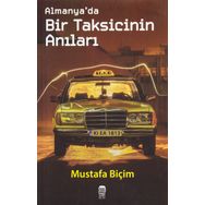 Almanya’da Bir Taksicinin Anıları - Mustafa Biçim