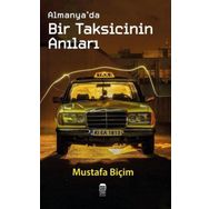 Almanya’da Bir Taksicinin Anıları - Mustafa Biçim