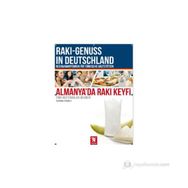 ALMANYA'DA RAKI KEYFI (TÜRK RESTORANLARI REHBERI) - ÜLKÜHAN ZEKIOĞLU
