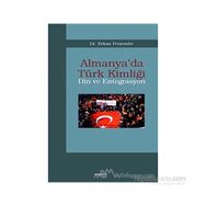 ALMANYA´DA TÜRK KİMLİĞİ DIN VE ENTEGRASYON - ERKAN PERŞEMBE