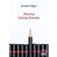 Alnıma Güneş Kondu - Levent Uğur