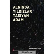 Alnında Yıldızlar Taşıyan Adam - Ebu Muhsin Bulut