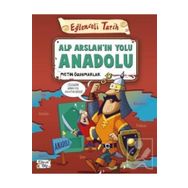 Alp Arslan’ın Yolu Anadolu - Eğlenceli Tarih - Metin Özdamarlar