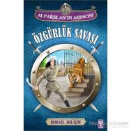 Alparslan’ın Akıncısı Özgürlük Savaşı - İsmail Bilgin