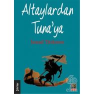 Altaylardan Tuna’ya - İsmail Türkmen