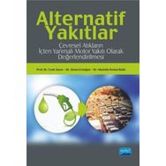 Alternatif Yakıtlar Çevresel Atıkların İçten Yanmalı Motor Yakıtı Olarak Değerlendirilmesi Nobel Akademik Yayıncılık