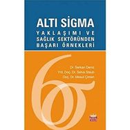 Alti Sigma Yaklaşımı ve Sağlık Sektöründen Başarı Örnekleri Nobel Bilimsel Eserler
