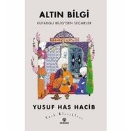 Altın Bilgi - Kutadgu Biligden Seçmeler