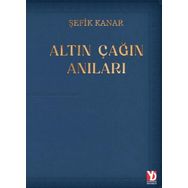 Altın Çağın Anıları - Şefik Kanar