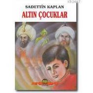 ALTIN ÇOCUKLAR - SADETTIN KAPLAN