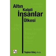 Altın Kalpli İnsanlar Ülkesi - Taşkın Kılıç
