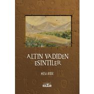Altın Vadiden Esintiler - Musa Aybek