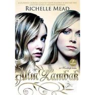 ALTIN ZAMBAK BIR KANBAĞI ROMANI - RICHELLE MEAD