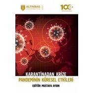 Altınbaş Üniversitesi Yayınları - Karantinadan Krize Pandeminin Küresel Etkileri