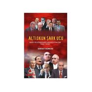 ALTIOKUN ŞARK UCU DOĞU VE GÜNEYDOĞU ANADOLU'DA CHP (1919-2009 - SERHAT HÜRKAN