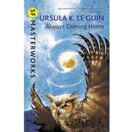 Always Coming Home - Ursula K. Le Guin