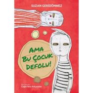 Ama Bu Çocuk Defolu! - Suzan Geridönmez