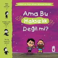 Ama Bu Haksızlık Değil Mi - Yaman Ve Onun Bitmek Bilmeyen Soruları - Gwenaelle Boulet