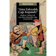 Ama Eşkıyalık Çağı Kapandı / Ahmet Özcan / İletişim Yayınları