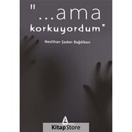Ama Korkuyordum - Neslihan Şadan Bağdiken