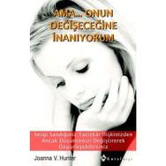 AMA... ONUN DEĞİŞECEĞİNE İNANIYORUM - JOANNA V. HUNTER