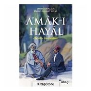 A'MAK-I HAYAL HAYALIN DERINLIKLERI A'MÂK-I HAYÂL - ŞEHBENDERZADE FILIBELI AHMET HILMI
