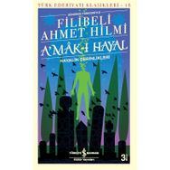 A´MAK-I HAYAL-HAYALIN DERINLIKLERINDE YOLCULUK - FILIBELI AHMET HILMI