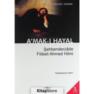 A’mak-ı Hayal Sadeleştirilmiş Metin - Şehbenderzade Filibeli Ahmet Hilmi