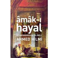 A'mak-ı Hayal - Şehbenderzade Filibeli Ahmed Hilmi