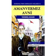Amanvermez Avni - Yanmış Adam - Ebus Süreyya Sami