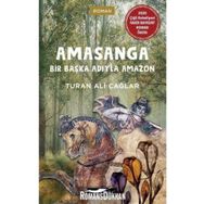 Amasanga - Bir Başka Adıyla Amazon / Turan Ali Çağlar / Literatür Yayıncılık