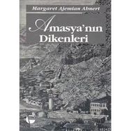 AMASYA'NIN DIKENLERI - MARGARET AJEMIAN AHNERT