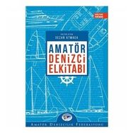 AMATÖR DENIZCI ELKİTABI - SEZER ATMACA