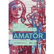 Amatör - Sevdiğiniz Şeyleri Yapmanın Hazzı - Andy Merrifield