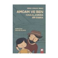 Amcam ve Ben Havaalanında Bir Zebra - Genç Osman Yavaş