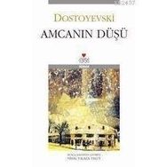 AMCANIN DÜŞÜ - FYODOR MİHAYLOVİÇ DOSTOYEVSKI
